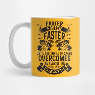 faster faster faster Mug